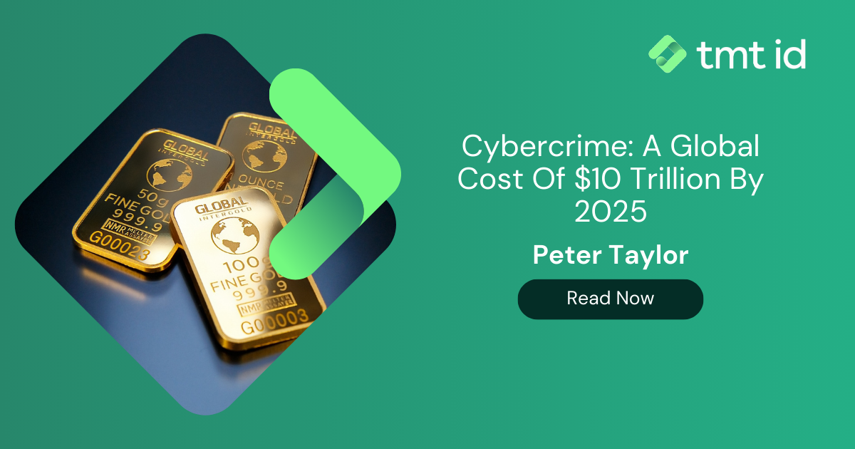 Graphic illustration highlighting a report on the fraud epidemic in cybercrime with a projected cost of $10 trillion by 2025, featuring gold bars and an invitation to read an article by peter taylor.