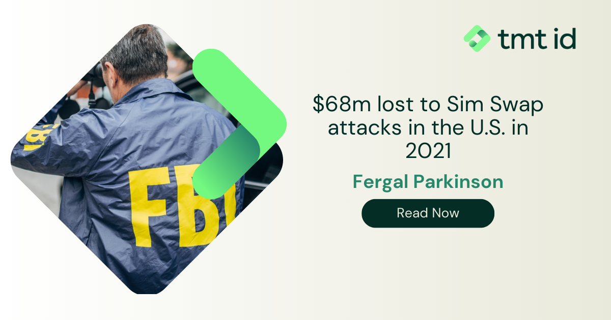 Report highlights $68 million loss due to sim swap attacks in the U.S. in 2021, as discussed in an article by Fergal Parkinson.
