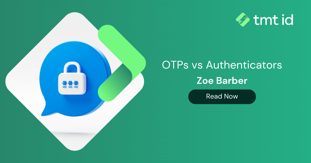 A promotional graphic for an article about OTPs vs authenticators by Zoe Barber.