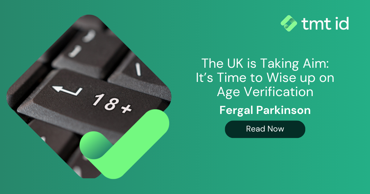An image displaying a keyboard key with "18+" on it, accompanied by text: "The UK is Taking Aim: It’s Time to Wise up on Age Verification" by Fergal Parkinson, with a "Read Now" button and the tmt id logo.